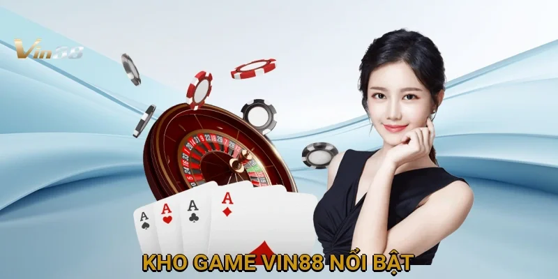 kho-game-vin88-noi-bat