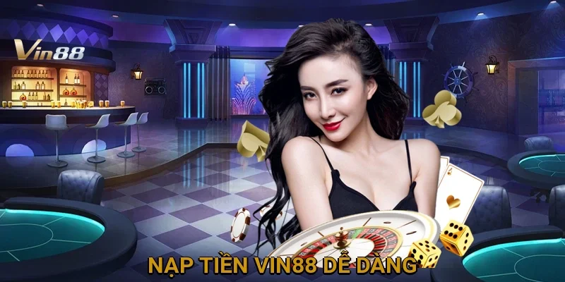 nap-tien-vin88-de-dang