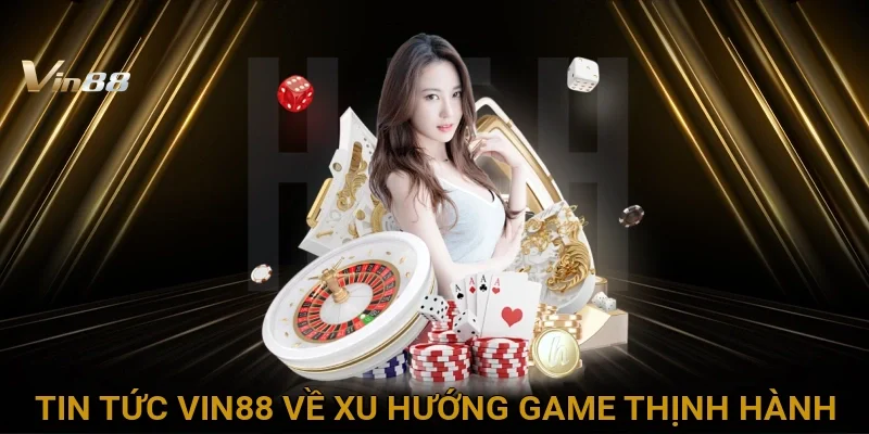 Xu Hướng Game Cược Đang Thịnh Hành